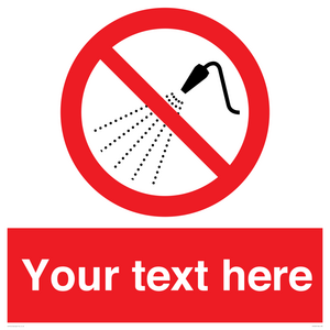 Custom prohibition Do not spray with water